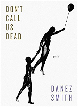 Don't Call Us Dead (Graywolf Press, September 2017)